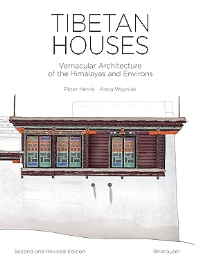 TIBETAN HOUSES - VERNACULAR ARCHITECTURE OF THE HIMALAYAS AND ENVIRONS - 2ND AND REVISED EDITION