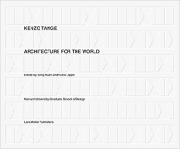 KENZO TANGE - ARCHITECTURE FOR THE WORLD