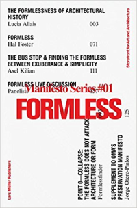 FORMLESS - STOREFRONT FOR ART AND ARCHITECTURE - MANIFESTO SERIES 1