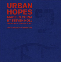 URBAN HOPES - MADE IN CHINA BY STEVEN HOLL
