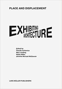 PLACE AND DISPLACEMENT - EXHIBITING ARCHITECTURE