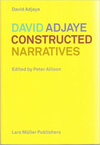 DAVID ADJAYE - CONSTRUCTED NARRATIVES