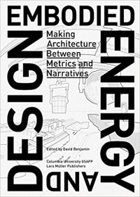 EMBODIED ENERGY AND DESIGN - MAKING ARCHITECTURE BETWEEN METRICS AND NARRATIVES