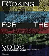 LOOKING FOR THE VOIDS - LEARNING FROM ASIA'S LIMINAL URBAN SPACES AS A FOUNDATION TO EXPAND AN ARCHITECTURAL PRACTICE
