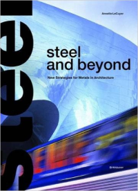 STEEL AND BEYOND - NEW STRATEGIES FOR METALS IN ARCHITECTURE
