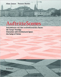 AUFTRITTESCENES - INTERACTION WITH ARCHITECTURAL SPACE - THE CAMPI OF VENICE