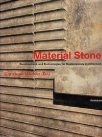 MATERIAL STONE - CONSTRUCTIONS AND TECHNOLOGIES FOR CONTEMPORARY ARCHITECTURE
