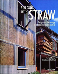 BUILDING WITH STRAW - DESIGN AND TECHNOLOGY OF A SUSTAINABLE ARCHITECTURE