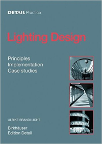 DETAIL PRACTICE - LIGHTING DESIGN PRINCIPLES IMPLEMENTATION CASE STUDIES