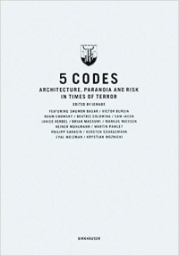 5 CODES - ARCHITECTURE PARANOIA  AND RISK IN TIMES OF TERROR 