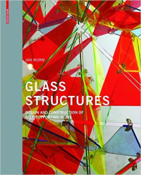 GLASS STRUCTURES - DESIGN AND CONSTRUCTION OF SELF SUPPORTING SKINS
