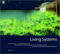 LIVING SYSTEMS - INNOVATIVE MATERIALS AND TECHNOLOGIES FOR LANDSCAPE ARCHITECTURE