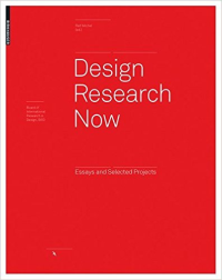 DESIGN RESEARCH NOW - ESSAYS AND SELECTED PROJECTS