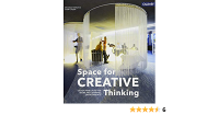 SPACE FOR CREATIVE THINKING DESIGN PRINCIPLES FOR WORK AND LEARNING