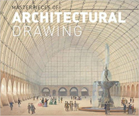 MASTERWORKS OF ARCHITECTURAL DRAWING FROM THE ALBERTINA MUSEUM