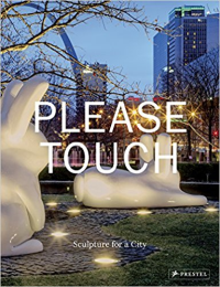 PLEASE TOUCH - SCULPTURE FOR A CITY
