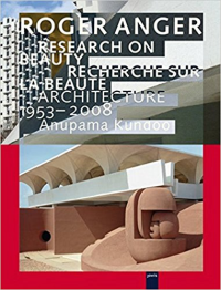 ROGER ANGER - RESEARCH ON BEAUTY - ARCHITECTURE  1953 TO 2008