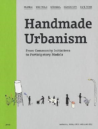 HANDMADE URBANISM - FROM COMMUNITY INITIATIVES TO PARTICIPATORY MODELS - MUMBAI, SAO PAULO, ISTANBUL, MEXICO CITY, CAPE TOWN