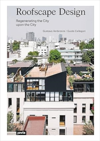 ROOFSCAPE DESIGN - REGENERATING THE CITY UPON THE CITY