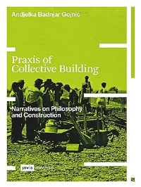 PRAXIS COLLECTIVE BUILDING - NARRATIVES OF PHILOSOPHY AND CONSTRUCTION