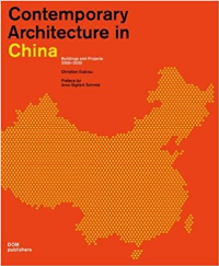 CONTEMPORARY ARCHITECTURE IN CHINA - BUILDINGS AND PROJECTS 2000 TO 2020