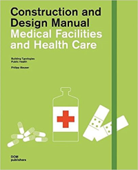 CONSTRUCTION AND DESIGN MANUAL - MEDICAL FACILITIES AND HEALTH CARE