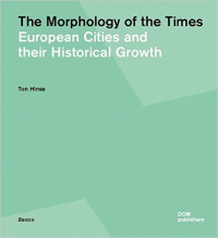 THE MORPHOLOGY OF THE TIMES - EUROPEAN CITIES AND THEIR HISTORICAL GROWTH