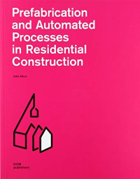 PREFABRICATION AND AUTOMATED PROCESSES IN RESIDENTIAL CONSTRUCTION