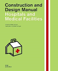 CONSTRUCTION AND DESIGN MANUAL - HOSPITALS AND MEDICAL FACILITIES