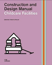 CONSTRUCTION AND DESIGN MANUAL - CHILDCARE FACILITIES