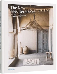 THE NEW MEDITERRANEAN - HOMES AND INTERIORS UNDER THE SOUTHERN SUN