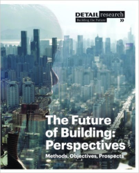 THE FUTURE OF BUILDING - PERSPECTIVES - METHODS OBJECTIVES PROSPECTS