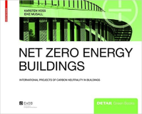 NET ZERO ENERGY BUILDING - INTERNATIONAL PROJECTS OF CARBON NEUTRALITY IN BUILDINGS