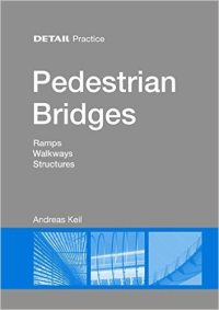 DETAIL PRACTICE - PEDESTRIAN BRIDGES - RAMPS WALKWAYS STRUCTURES