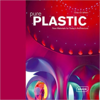 PURE PLASTIC - NEW MATERIALS FOR TODAYS ARCHITECTURE