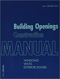 BUILDING OPENINGS CONSTRUCTION MANUAL - WINDOWS VENTS EXTERIOR DOORS