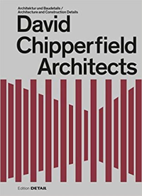 DAVID CHIPPERFIELD ARCHITECTS - ARCHITEKTUR UND BAUDETAILS ARCHITECTURE AND CONSTRUCTION DETAILS