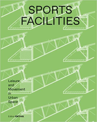 SPORTS FACILITIES - LEISURE AND MOVEMENT IN URBAN SPACE