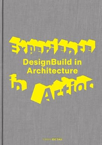 EXPERIENCE IN ACTION - DESIGN BUILD IN ARCHITECTURE