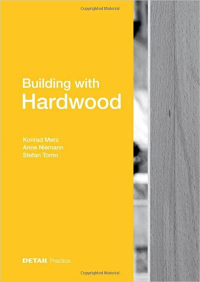 BUILDING WITH HARDWOOD - INNOVATION THROUGH AN ALMOST FORGOTTEN BUILDING MATERIAL