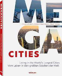 MEGA CITIES - LIVING IN THE WORLDS LARGEST CITIES