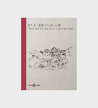 BALKRISHNA DOSHI - WRITINGS ON ARCHITECTURE AND IDENTITY