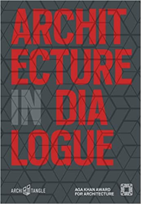 ARCHITECTURE IN DIALOGUE - AGA KHAN AWARD FOR ARCHITECTURE