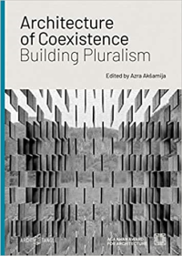 ARCHITECTURE OF COEXISTENCE - BUILDING PLURALISM