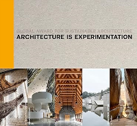 ARCHITECTURE IS EXPERIMENTATION - GLOBAL AWARD FOR SUSTAINABLE ARCHITECTURE