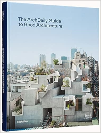 ARCHDAILY - THE ARCHDAILY GUIDE TO GOOD ARCHITECTURE