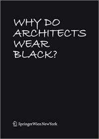 WHY DO ARCHITECTS WEAR BLACK