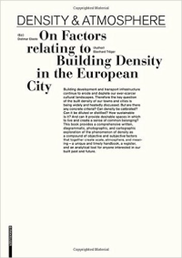 DENSITY AND ATMOSPHERE - ON FACTORS RELATING TO BUILDING DENSITY IN THE EUROPEAN CITY