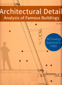 ARCHITECTURAL DETAIL - ANALYSIS OF FAMOUS BUILDINGS