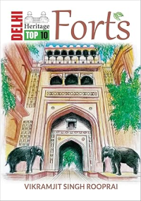 DELHI HERITAGE TOP 10 FORTS